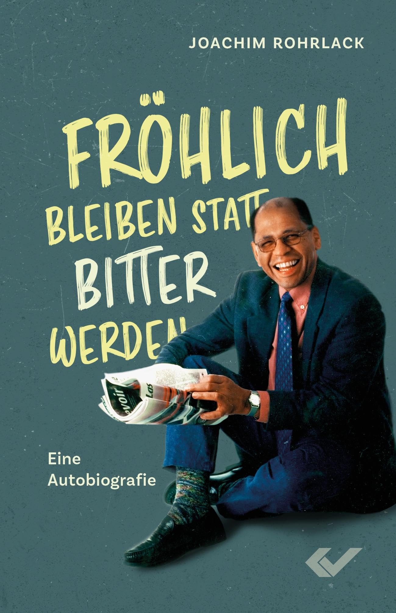 Fröhlich bleiben statt bitter werden Religion & Esotericism