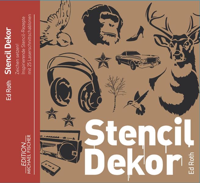 Stencil Dekor: Zeichen setzen! Inspirierende Stencil-Rezepte mit 25 Laserschnittschablonen Film, Art & Culture
