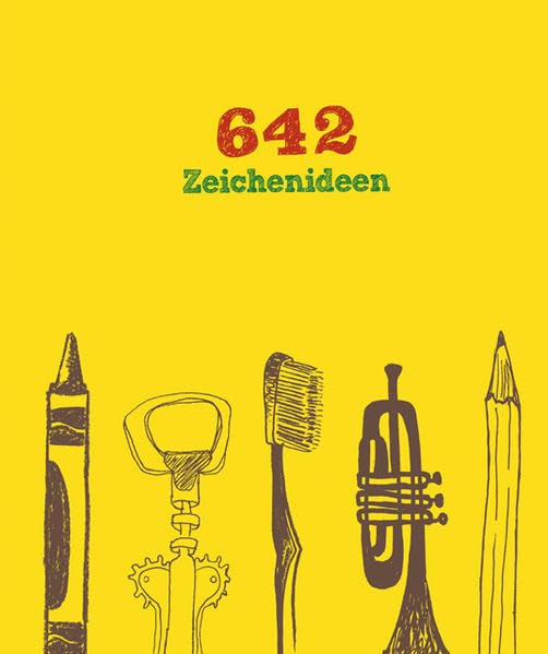 642 Zeichenideen: Ein inspirierendes Skizzenbuch, unterhaltsam und fantasievoll für eine kreative Beschäftigung Arts & Music