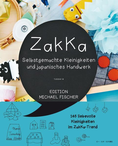 Zakka: Selbstgemachte Kleinigkeiten und japanisches Handwerk: Liebevolles Gestalten mit 145 Anleitungen im ZakKa-Style Film, Art & Culture