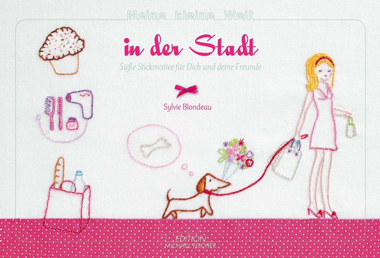 Sticken – Meine kleine Welt in der Stadt – Das Stickbuch Hobbies & Crafts