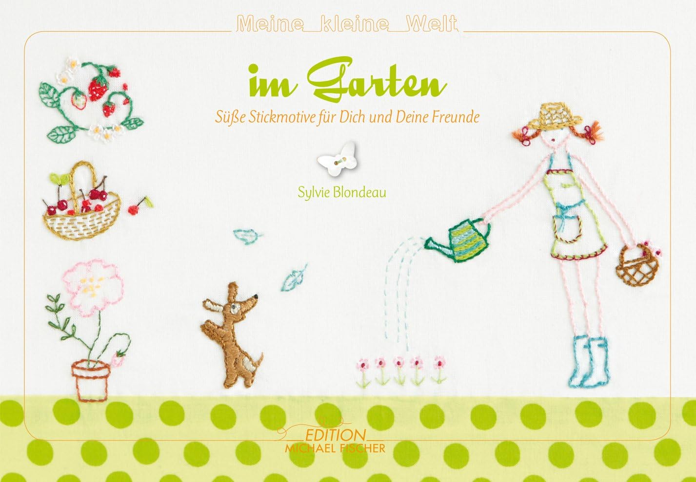 Sticken – Meine kleine Welt im Garten – Das Stickbuch Hobbies & Crafts