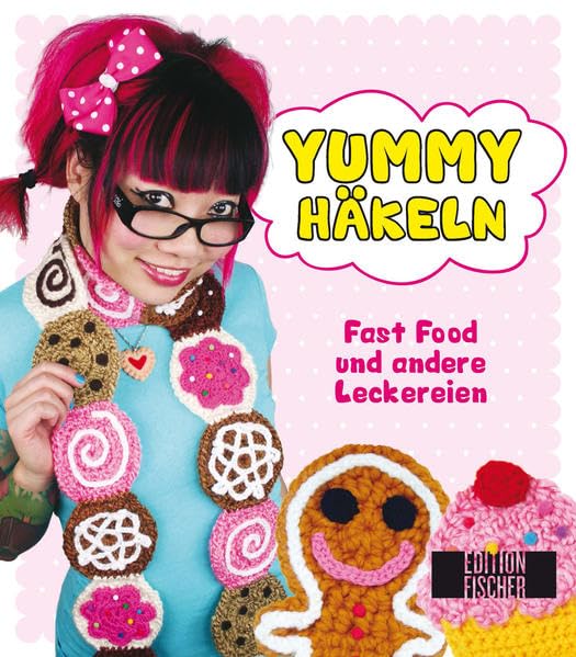 Yummy-Häkeln: Fast Food und andere Leckereien Hobbies & Crafts