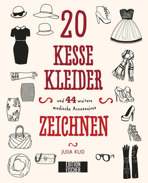 20 kesse Kleider: und 44 weitere modische Accessoires zeichnen (45 tolle Dinge zeichnen / Der Kreativgenerator für neue Zeichenimpulse) Arts & Music