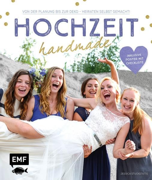 Hochzeit handmade: Von der Planung bis zur Deko - Heiraten selbstgemacht - inklusive Poster mit Checkliste Business, Finance & Career