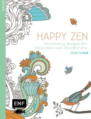 Happy Zen: 50 Coloring Designs for Relaxation and Mindfulness Books