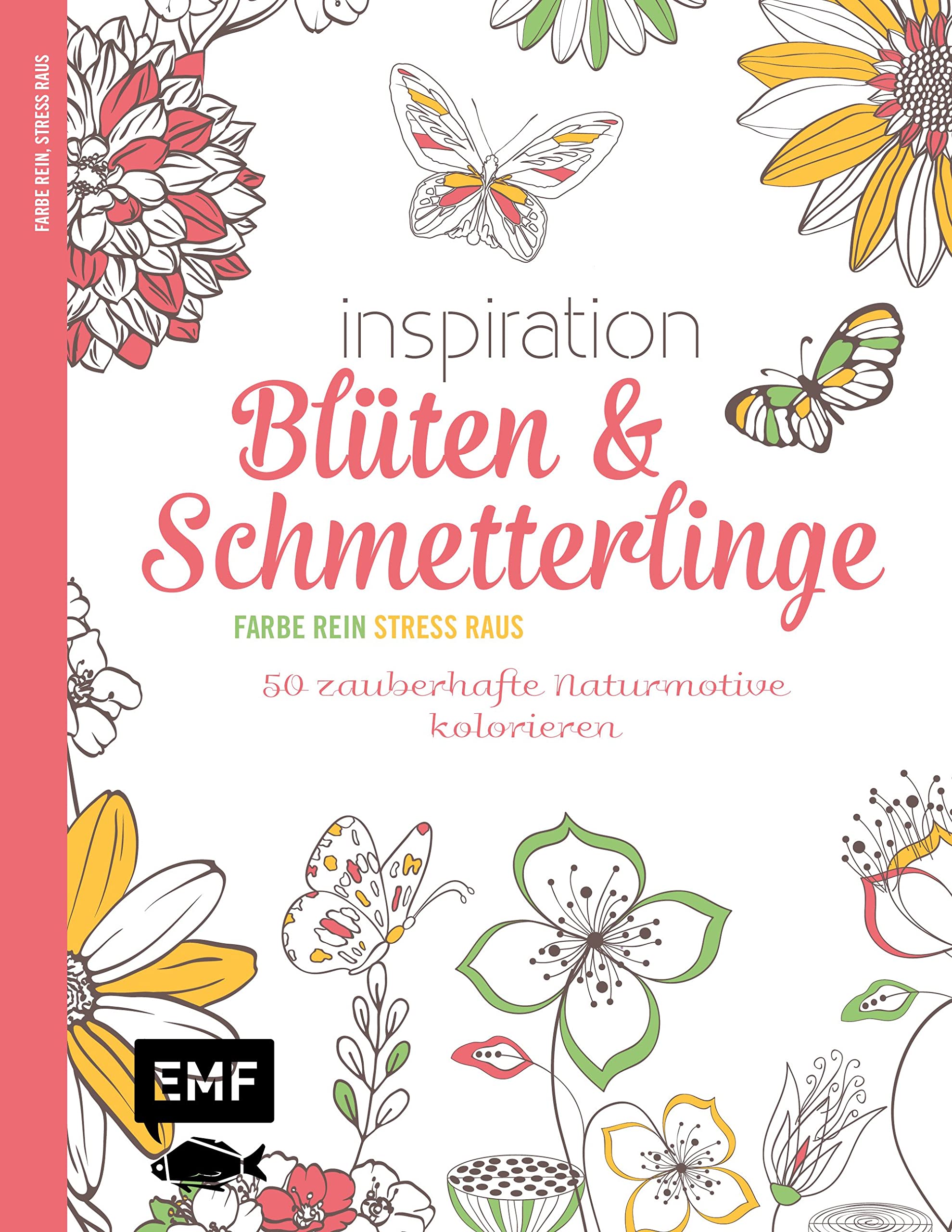 Inspiration Blüten und Schmetterlinge: 50 zauberhafte Naturmotive kolorieren - Farbe rein, Stress raus Film, Art & Culture