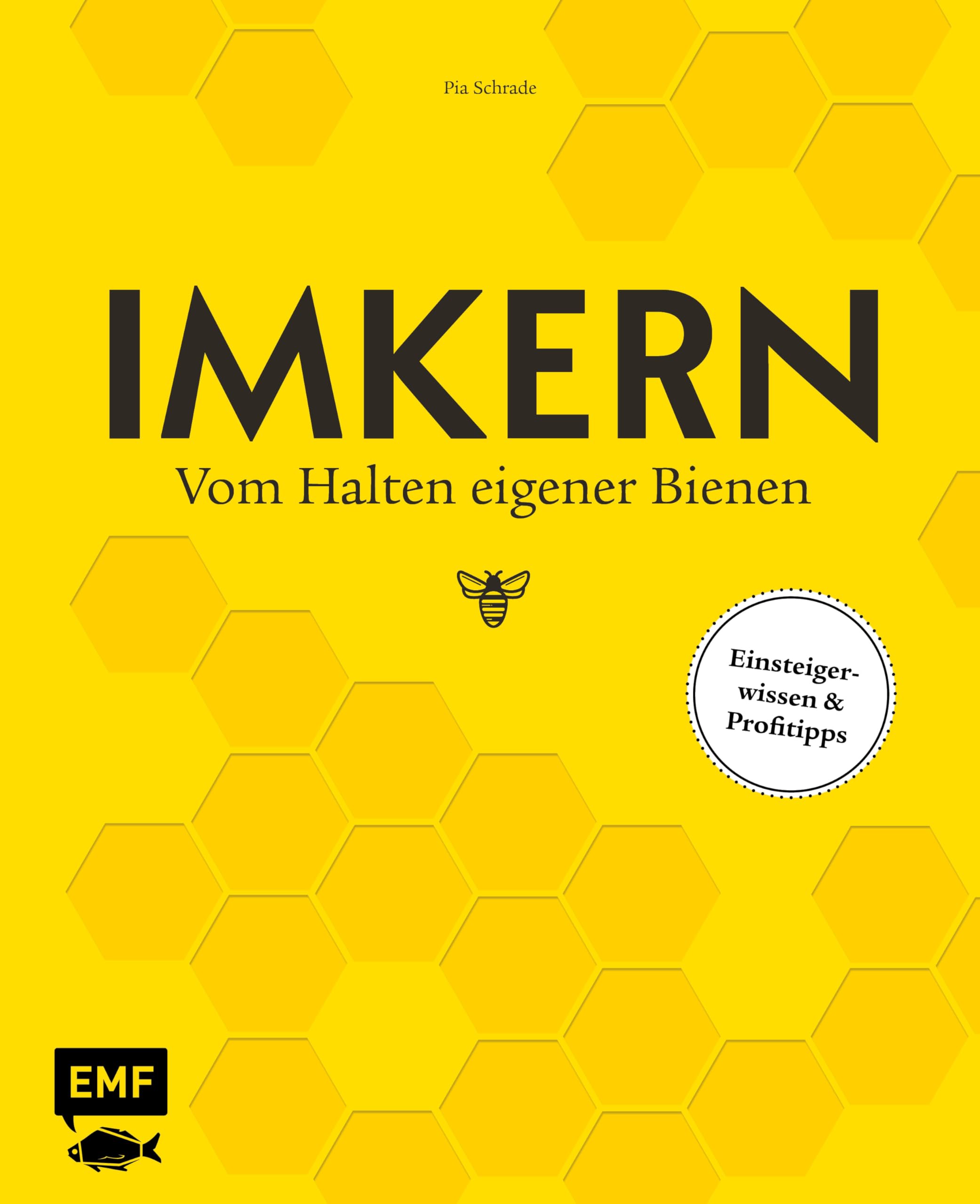 Imkern – Vom Halten eigener Bienen: Einsteigerwissen & Profitipps Garden & Plants