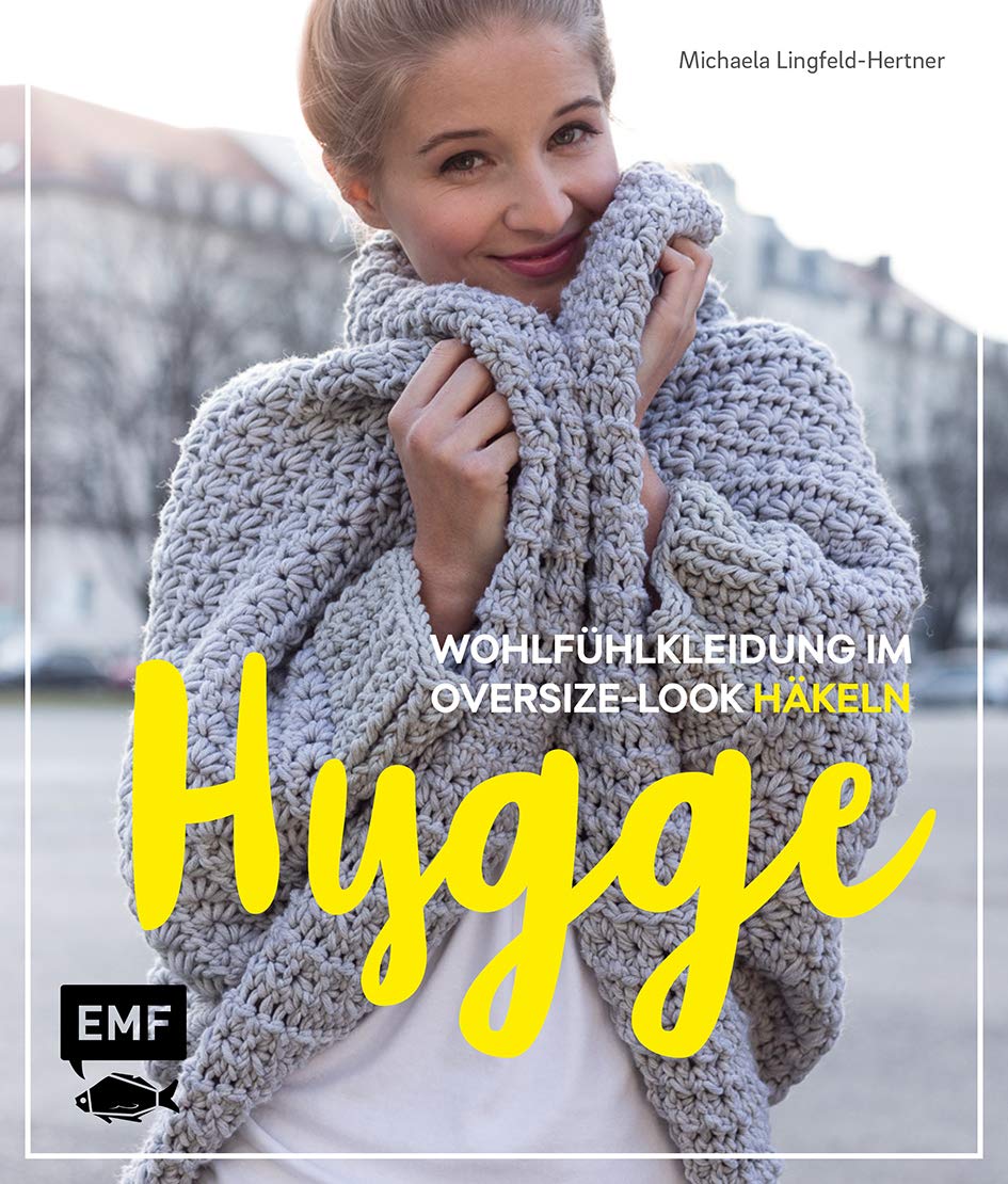 Hygge – Wohlfühlkleidung im Oversize-Look häkeln Hobbies & Crafts