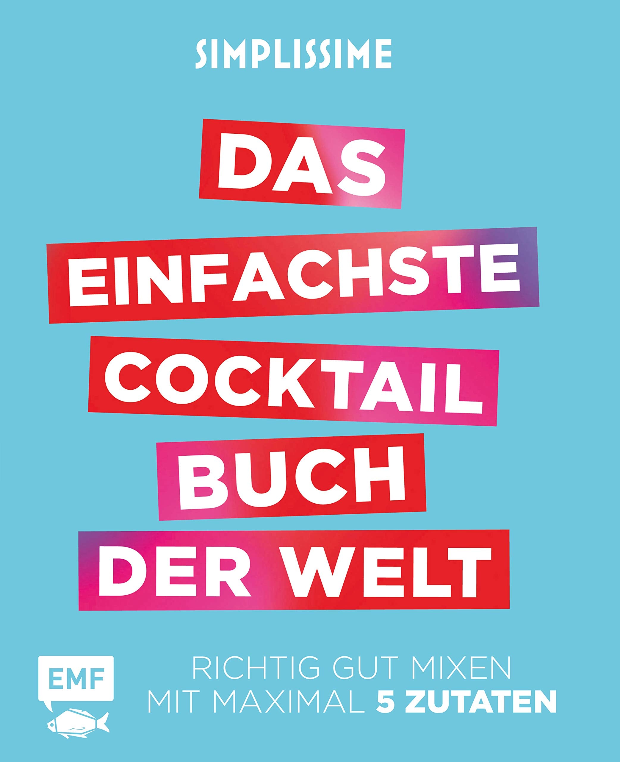 Simplissime - Das einfachste Cocktailbuch der Welt Leisure, Home & Garden