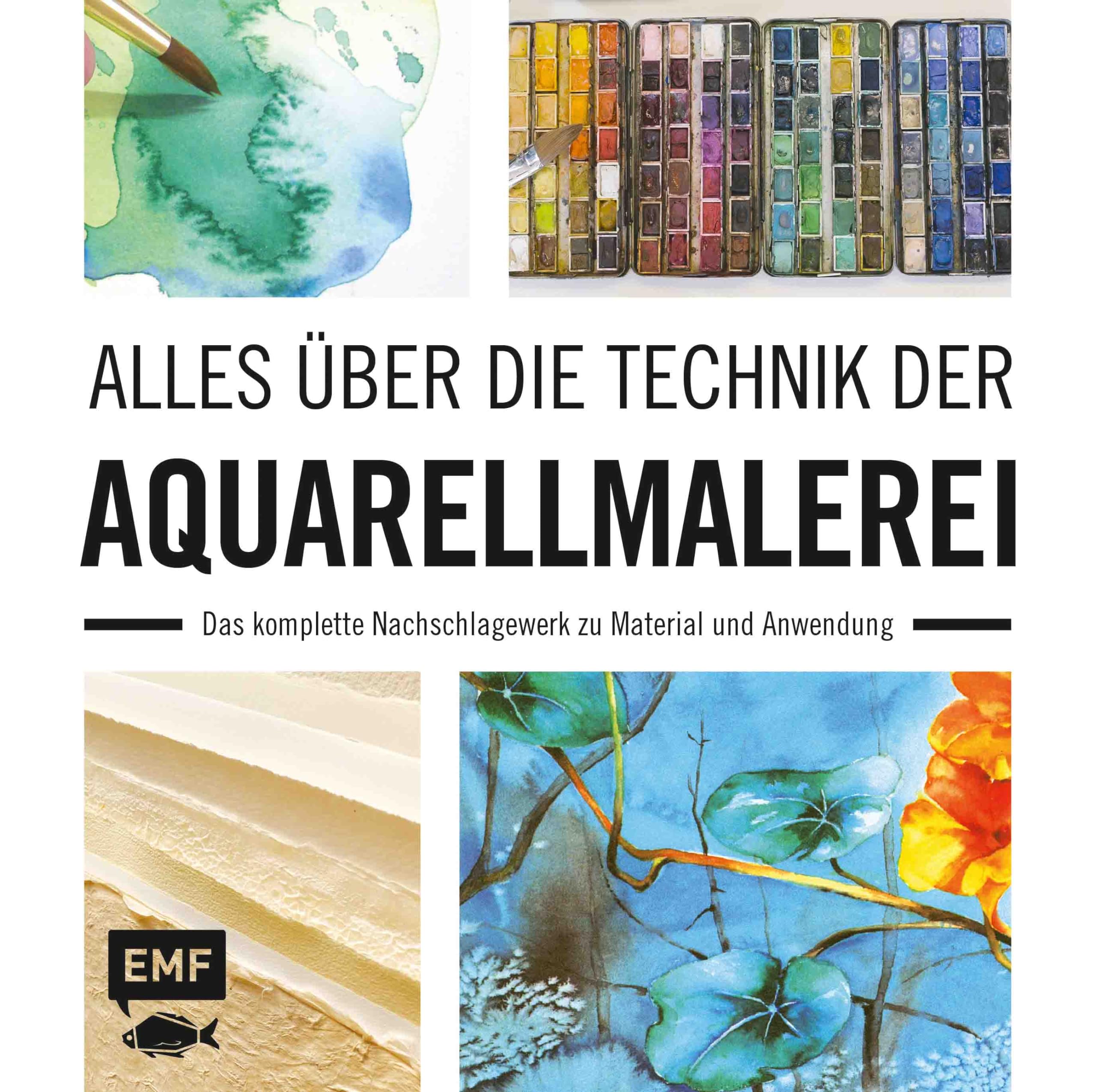 Alles über die Technik der Aquarellmalerei: Das komplette Nachschlagewerk zu Material und Anwendung Film, Art & Culture