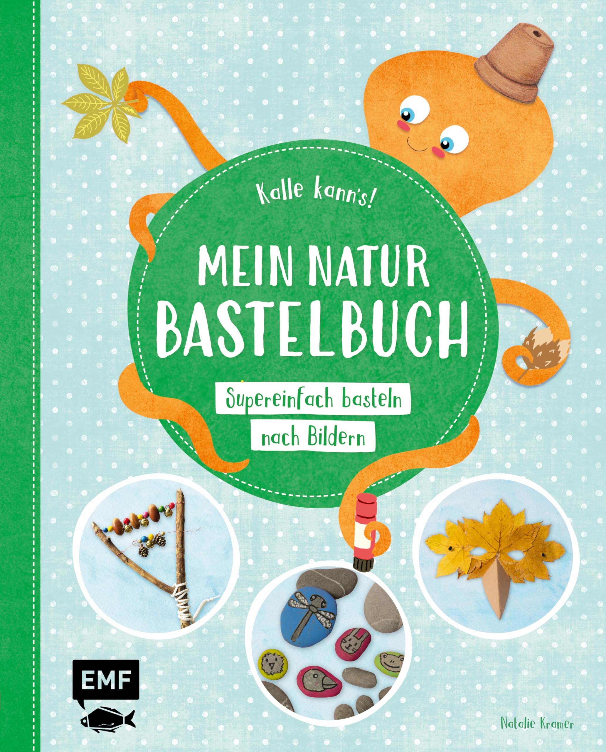 Kalle kann's! – Mein Natur-Bastelbuch: Supereinfach basteln nach Bildern - Kreativ durchs Jahr Hobbies & Crafts
