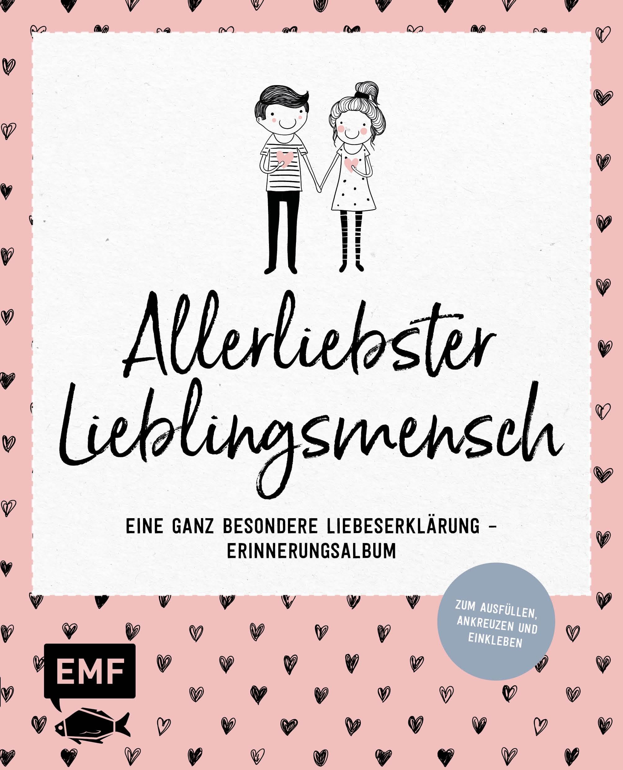 Allerliebster Lieblingsmensch: Eine ganz besondere Liebeserklärung – Erinnerungsalbum - Zum Ausfüllen, Ankreuzen und Einkleben Living & Furnishing