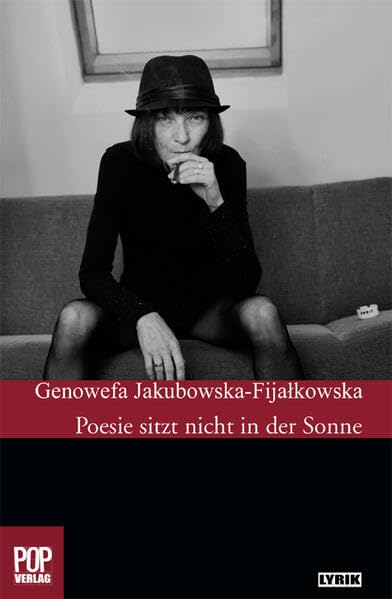 Poesie sitzt nicht in der Sonne.: Eine Auswahl von Gedichten aus den Jahren 1994 – 2009. Aus dem Polnischen übersetzt und mit einem Nachwort versehen von Urszula Usakowska-Wolff. (Lyrik) Poetry