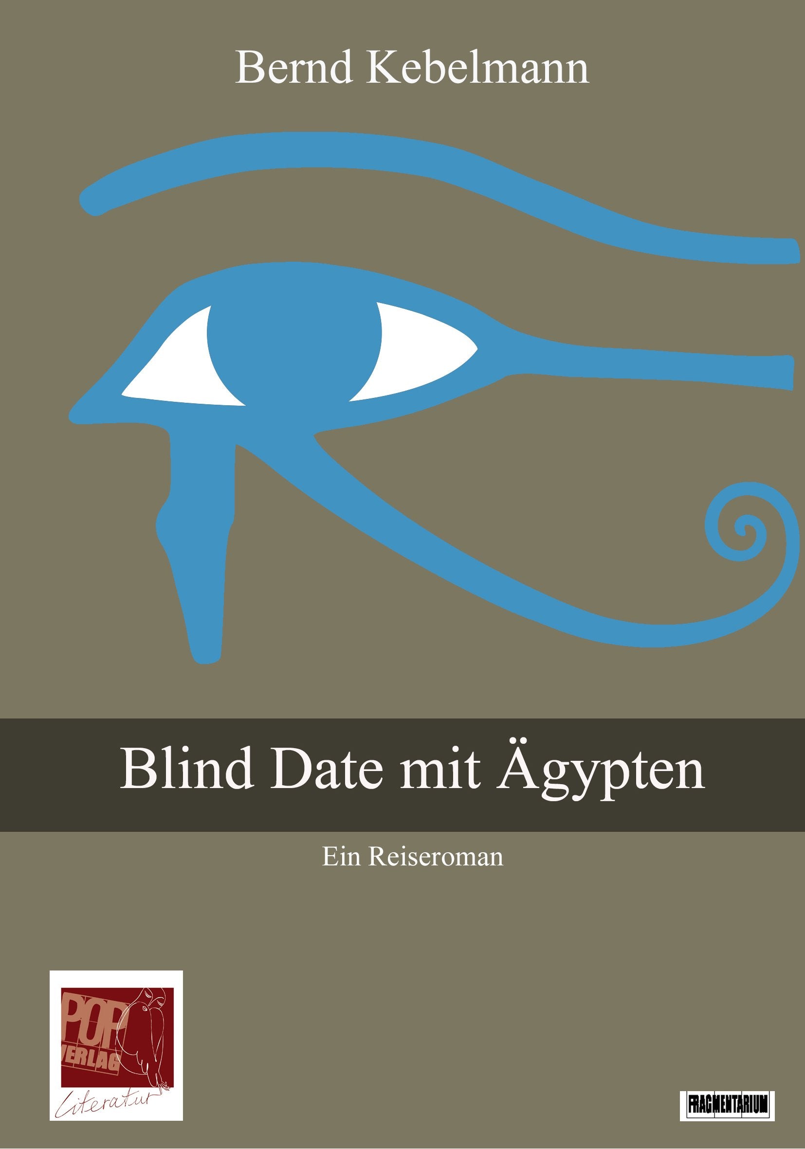 Blind Date mit Ägypten: Ein Reiseroman (Fragmentarium) Contemporary literature