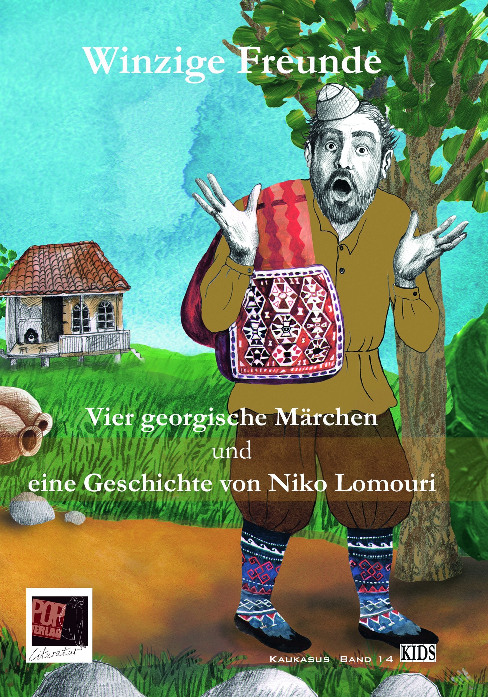 Winzige Freunde: Vier georgische Märchen und eine Geschichte von Niko Lomouri für die jüngsten Leser ausgewählt und übersetzt von Steffi ... Artschil Chotiwari. (Kids: Kinderliteratur) Fairy Tales & Legends