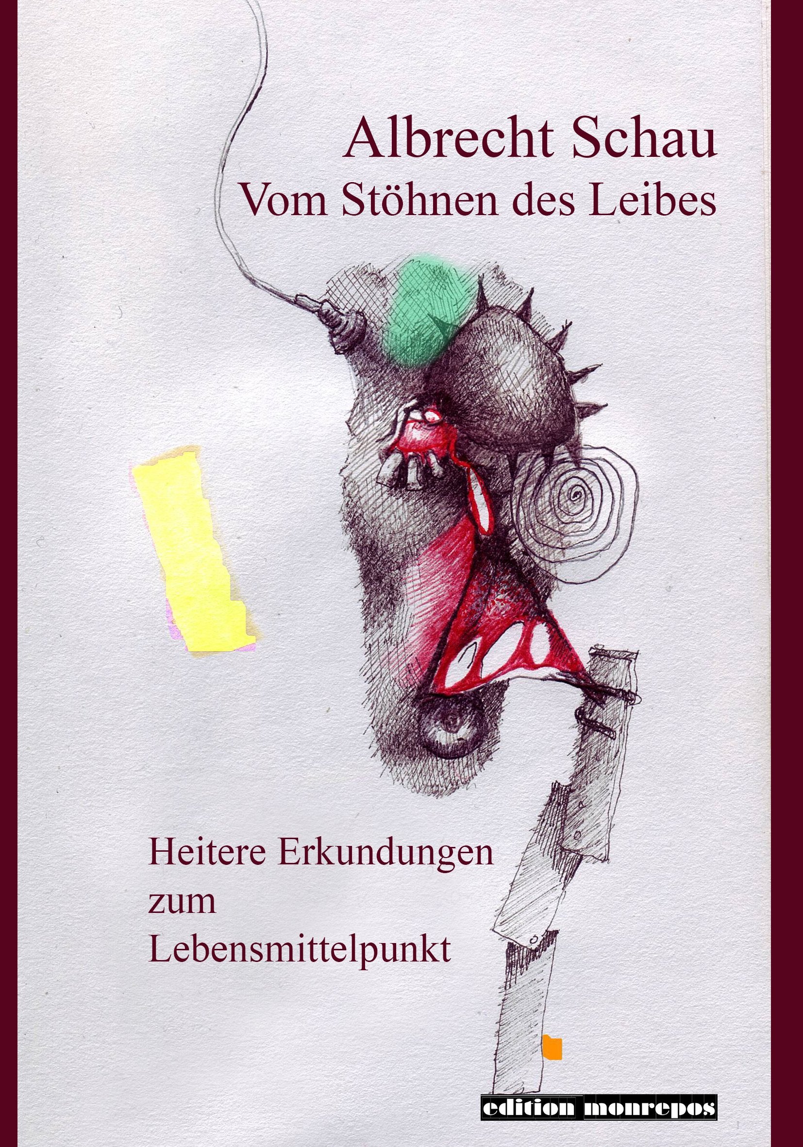 Vom Stöhnen des Leibes: Heitere Erkundungen zum Lebensmittelpunkt (edition monrepos) Contemporary literature Books