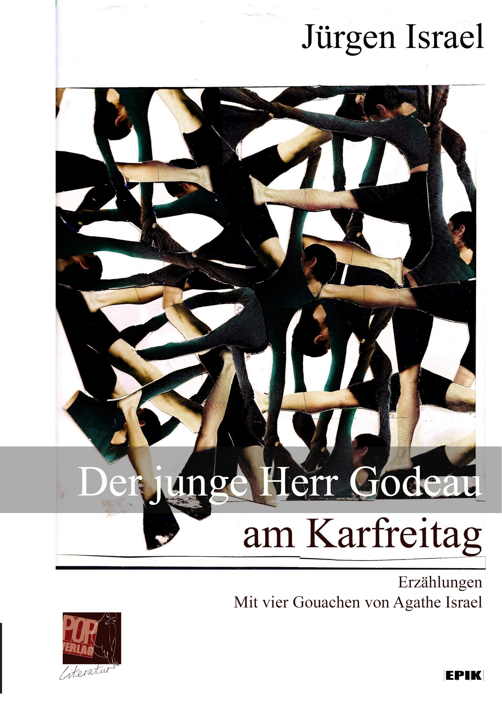 Der junge Herr Godeau am Karfreitag: Erzählungen. Mit vier Gouachen von Agathe Israel (Epik) Historical Fiction