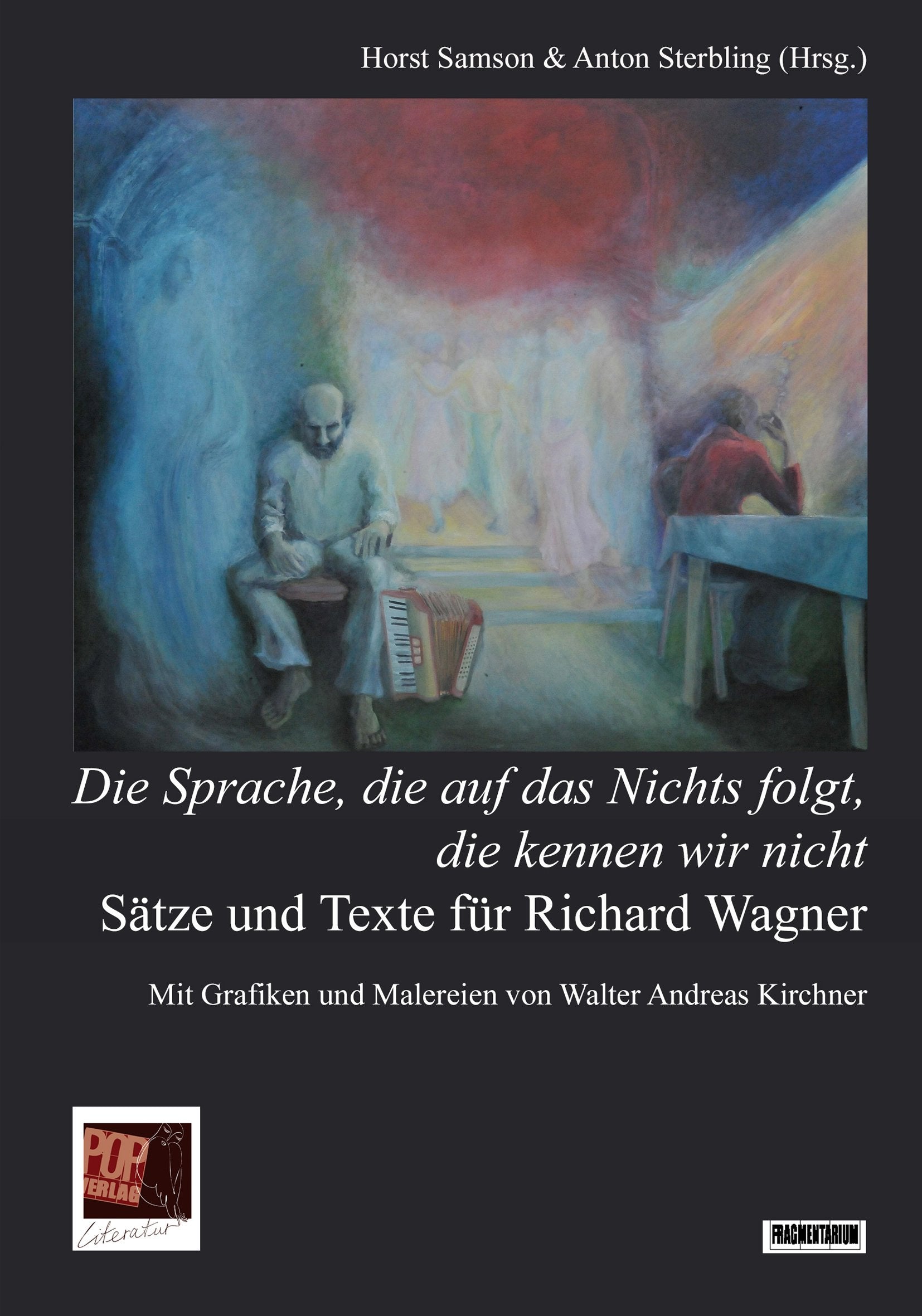 Sätze und Texte für Richard Wagner: Die Sprache, die auf das Nichts folgt, die kennen wir nicht (Fragmentarium) Poetry