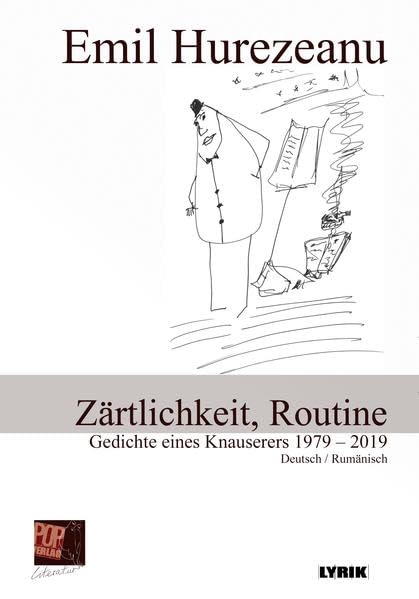 Zärtlichkeit, Routine. Gedichte eines Knauserers 1979 – 2019: Tandrețe, rutină. Poemele unui parcimonios 1979 – 2019 (Lyrik) Contemporary literature