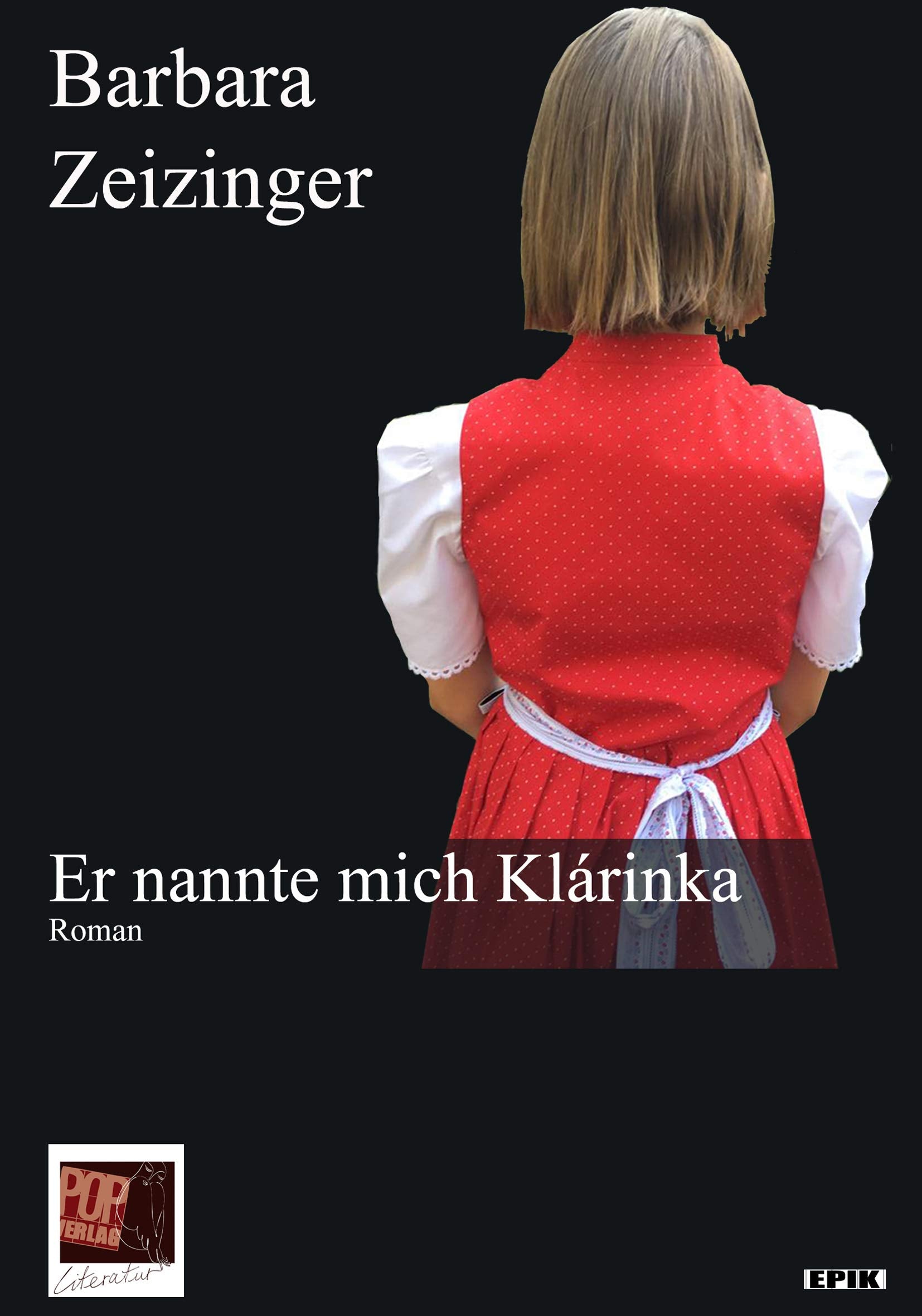 Er nannte mich Klárinka: Roman (Epik) Contemporary literature