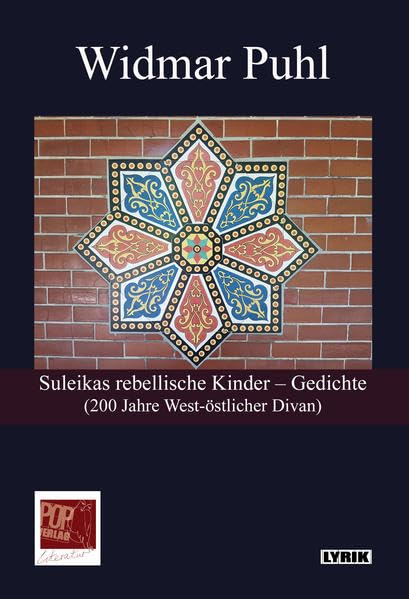 Suleikas rebellische Kinder – Gedichte: (200 Jahre West-östlicher Divan) (Lyrik) Poetry