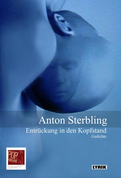 Entrückung in den Kopfstand: Gedichte und Texte 1968 bis 2019 (Lyrik) Poetry