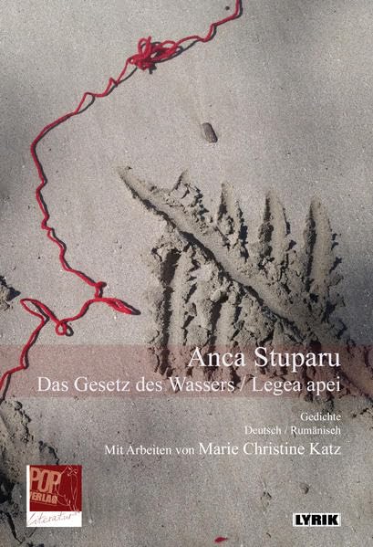 Das Gesetz des Wassers / Legea apei: Gedichte. Deutsch / Rumänisch. Mit bildnerischen Arbeiten von Marie Christine Katz. (Lyrik) Poetry