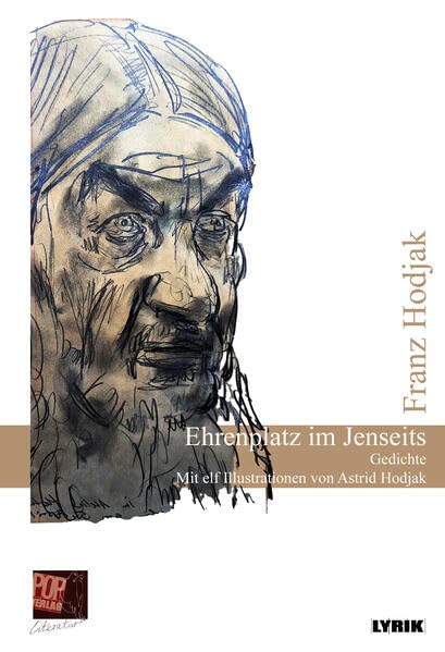 Ehrenplatz im Jenseits: Gedichte. Mit elf Illustrationen von Astrid Hodjak (Lyrik) Poetry