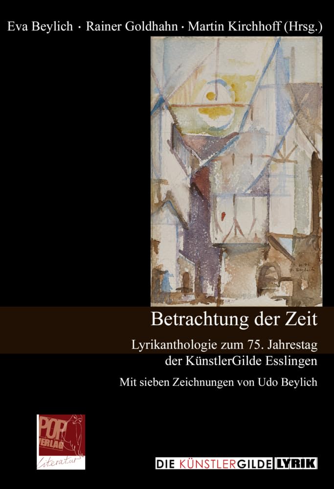 Betrachtung der Zeit: Lyrikanthologie zum 75. Jahrestag der KünstlerGilde Esslingen. Mit sieben Zeichnungen von Udo Beylich Contemporary literature Books