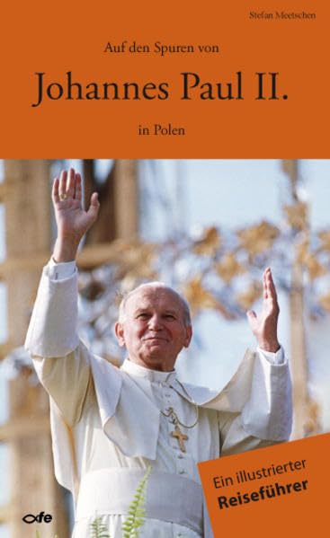 Auf den Spuren von Johannes Paul II. in Polen book