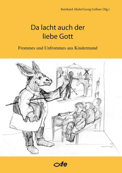 Da lacht auch der liebe Gott: Frommes und Unfrommes aus Kindermund Contemporary literature