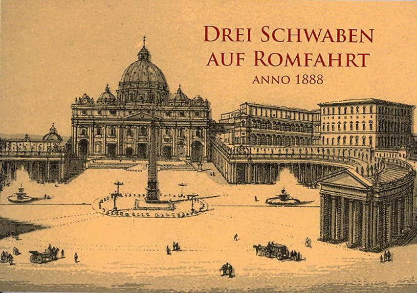 Drei Schwaben auf Romfahrt: Anno 1888 Contemporary literature