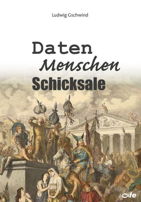 Daten - Menschen - Schicksale Historical Fiction