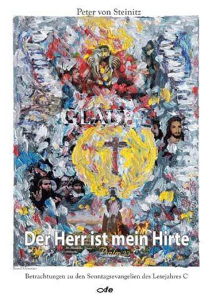 Der Herr ist mein Hirte: Betrachtungen zu den Sonntagsevangelien des Lesejahres C Religion & Esotericism