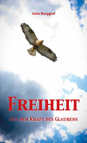Freiheit aus der Kraft des Glaubens Religion & Esotericism