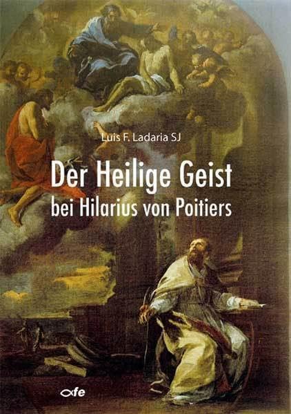 Der Heilige Geist bei Hilarius von Poitiers Religion & Esotericism
