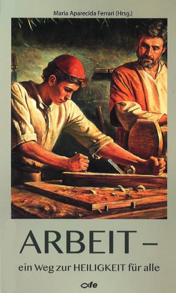 Arbeit - ein Weg zur Heiligkeit für alle Religion & Esotericism