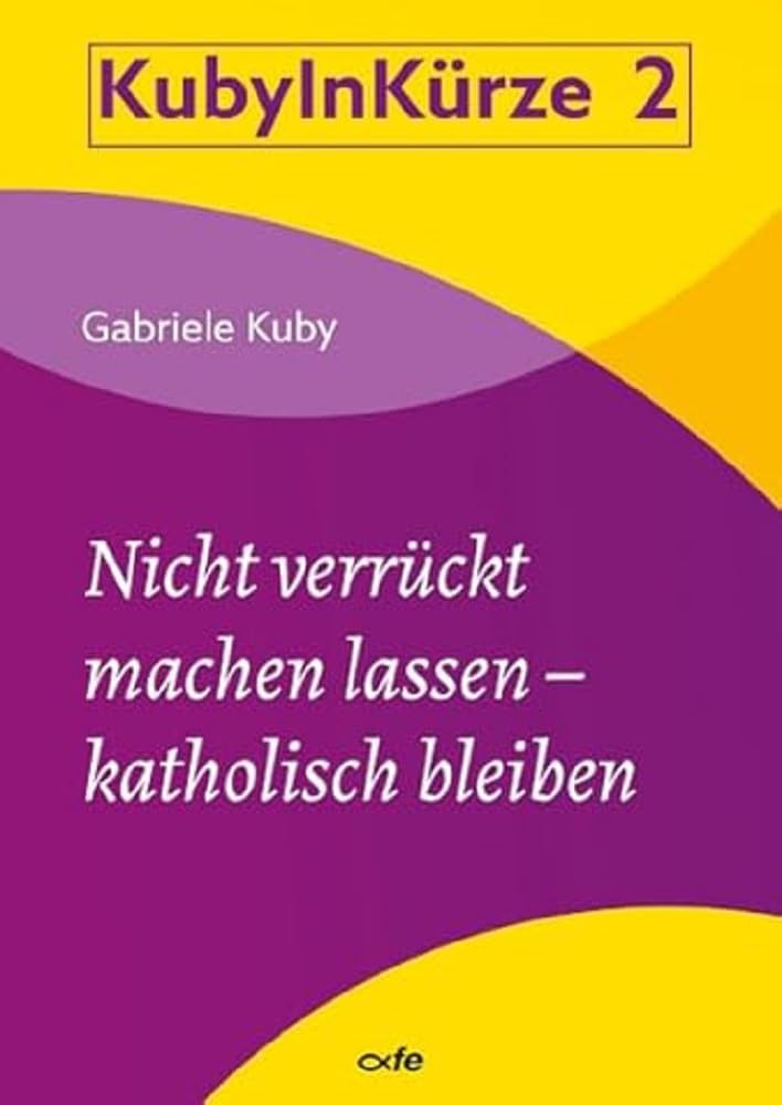 Nicht verrückt machen lassen - katholisch bleiben Psychology