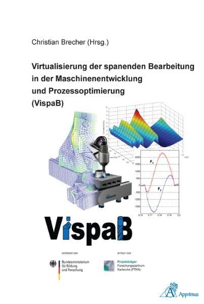 Virtualisierung der spanenden Bearbeitung in der Maschinenentwicklung und Prozessoptimierung (VispaB) Business & Technology