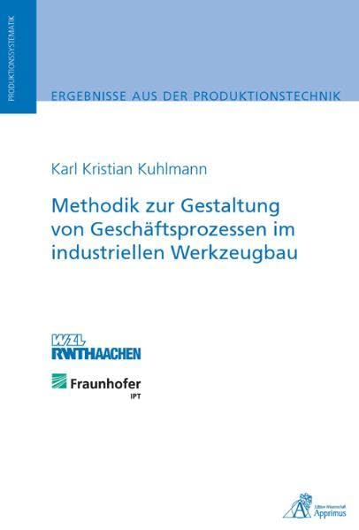 Methodik zur Gestaltung von Geschäftsprozessen im industriellen Werkzeugbau book