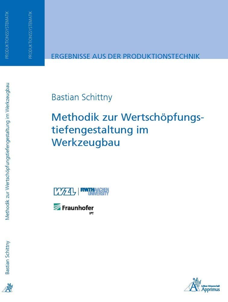 Methodik zur Wertschöpfungstiefengestaltung im Werkzeugbau Business & Technology