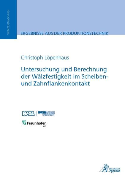 Untersuchung und Berechnung der Wälzfestigkeit im Scheiben- und Zahnflankenkontakt Business & Technology