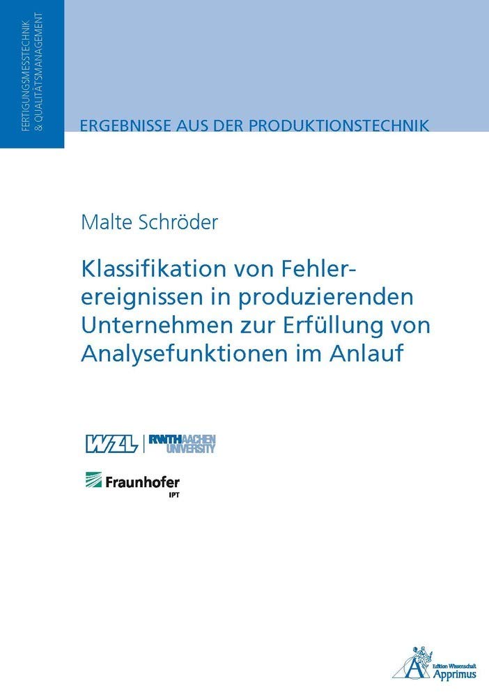 Klassifikation von Fehlerereignissen in produzierenden Unternehmen zur Erfüllung von Analysefunktionen im Anlauf Business & Technology