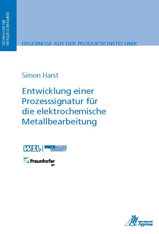 Entwicklung einer Prozesssignatur für die elektrochemische Metallbearbeitung (Ergebnisse aus der Produktionstechnik) Business & Technology