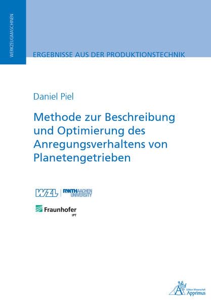 Methode zur Beschreibung und Optimierung des Anregungsverhaltens von Planetengetrieben (Ergebnisse aus der Produktionstechnik) Business & Technology