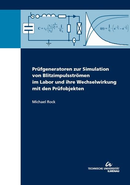Verteilte Prüfgeneratoren zur Simulation von Blitzimpulsströmen im Labor und ihre Wechselwirkung mit den Prüfobjekten Business & Technology