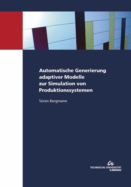 Automatische Generierung adaptiver Modelle zur Simulation von Produktionssystemen Law