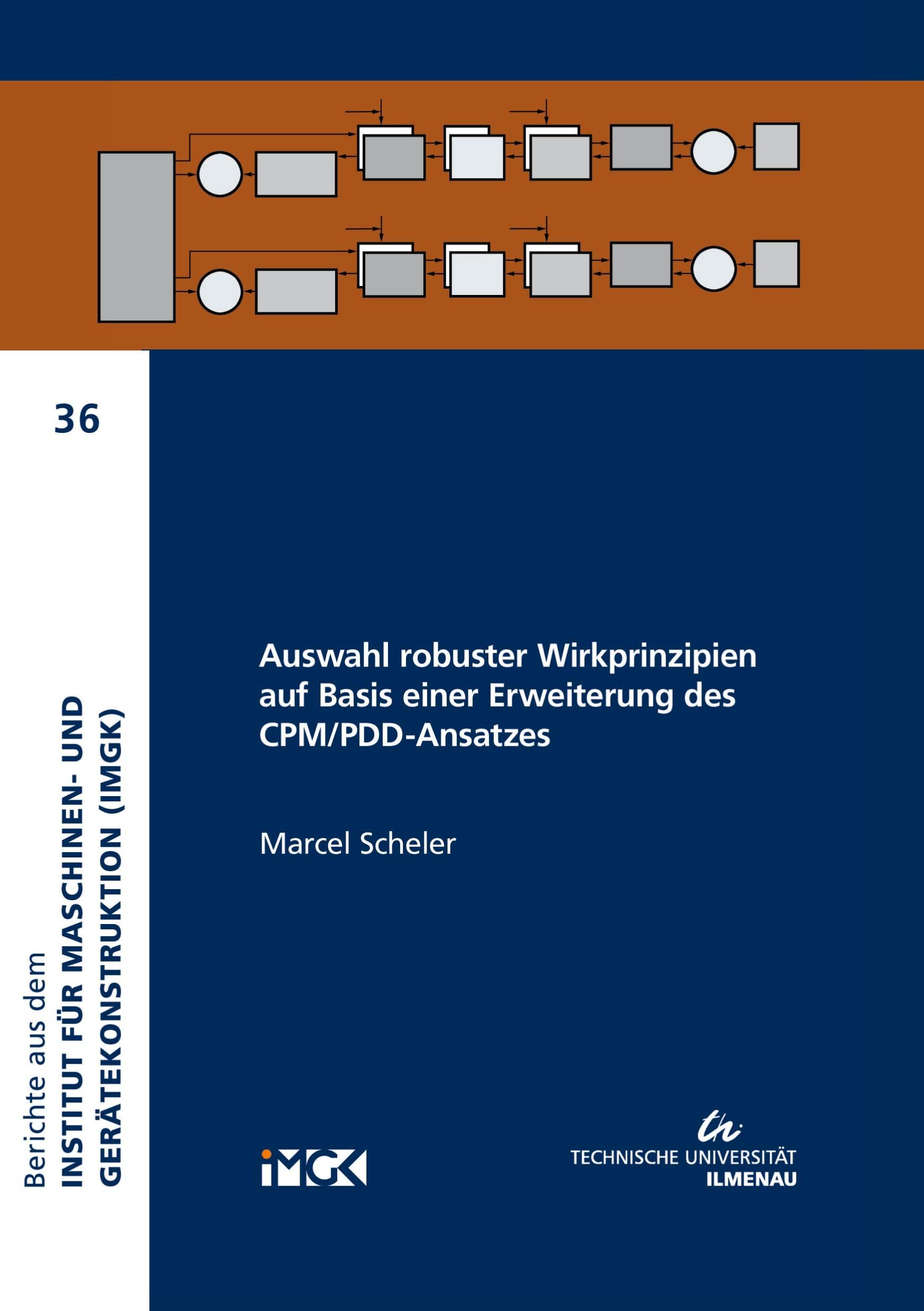 Auswahl robuster Wirkprinzipien auf Basis einer Erweiterung des CPM/PDD-Ansatzes (Berichte aus dem Institut für Maschinen- und Gerätekonstruktion (IMGK)) Business & Technology