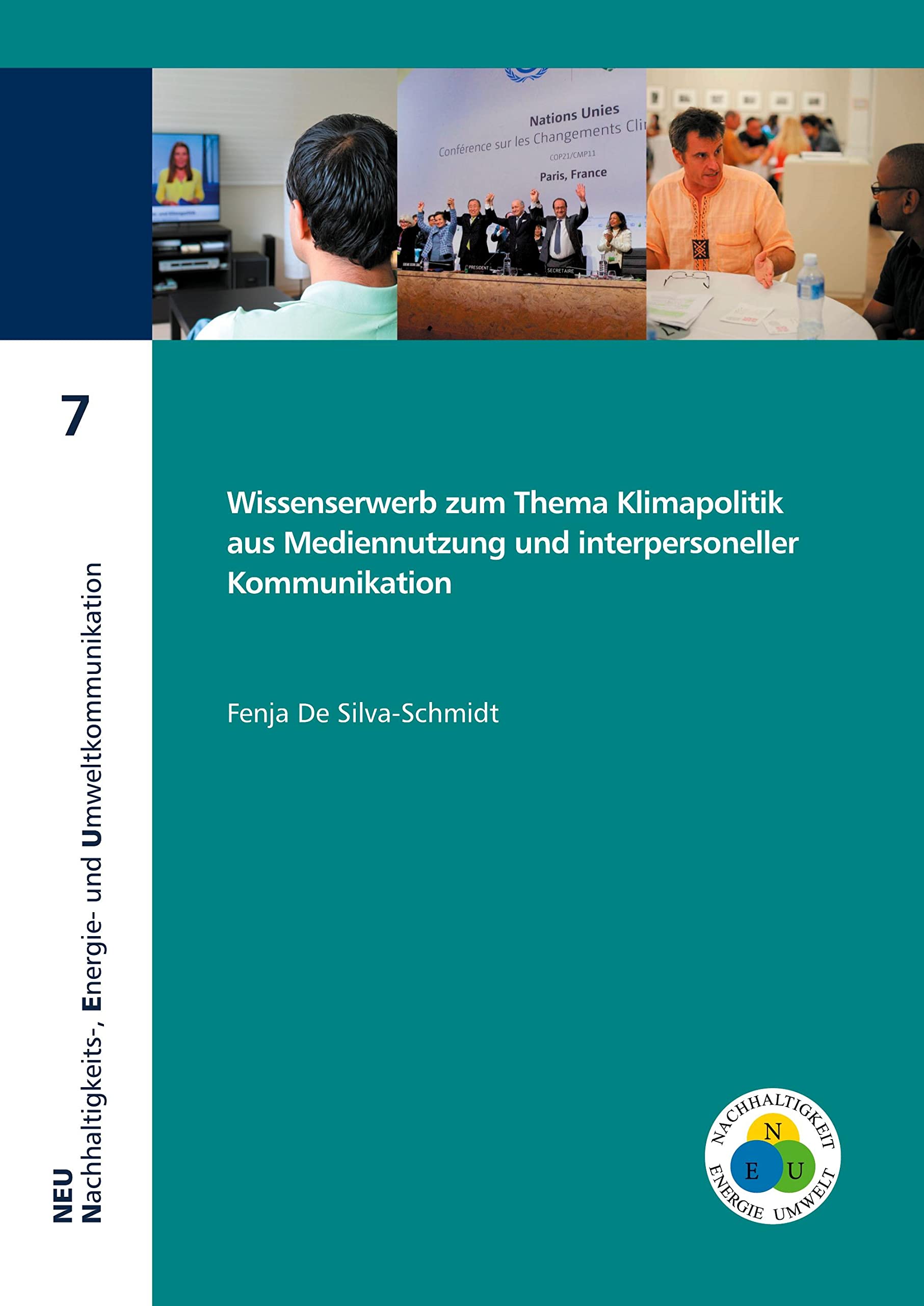 Wissenserwerb zum Thema Klimapolitik aus Mediennutzung und interpersoneller Kommunikation (NEU - Nachhaltigkeits-, Energie- und Umweltkommunikation) Law